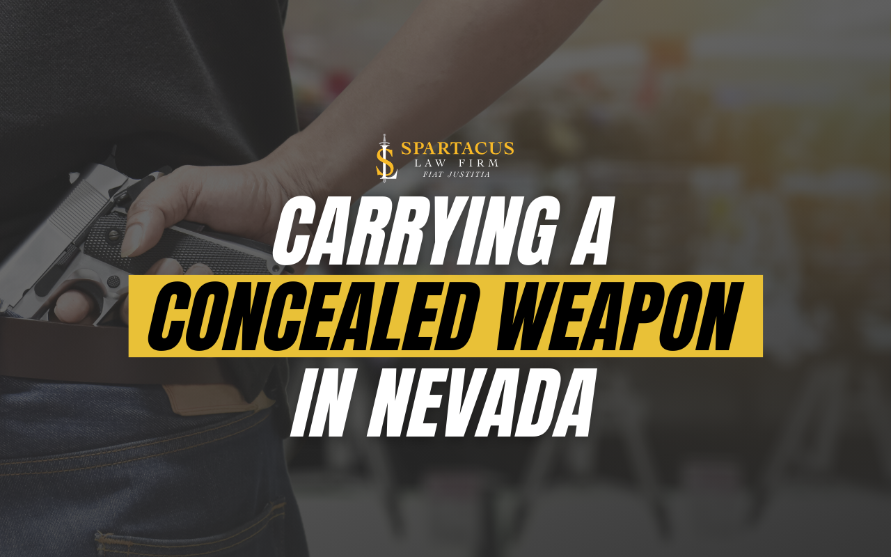 Carrying A Concealed Weapon In Nevada Spartacus Law Firm