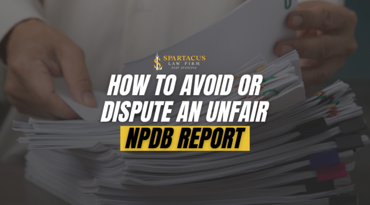 How to Avoid or Dispute an Unfair NPDB Report
