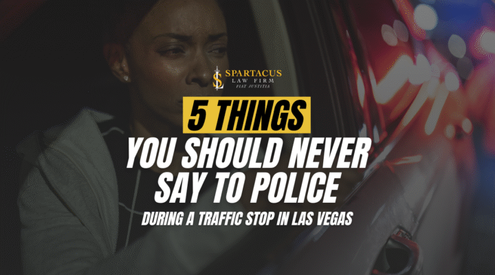 5 Things You Should Never Say to Police During a Traffic Stop in Las Vegas
