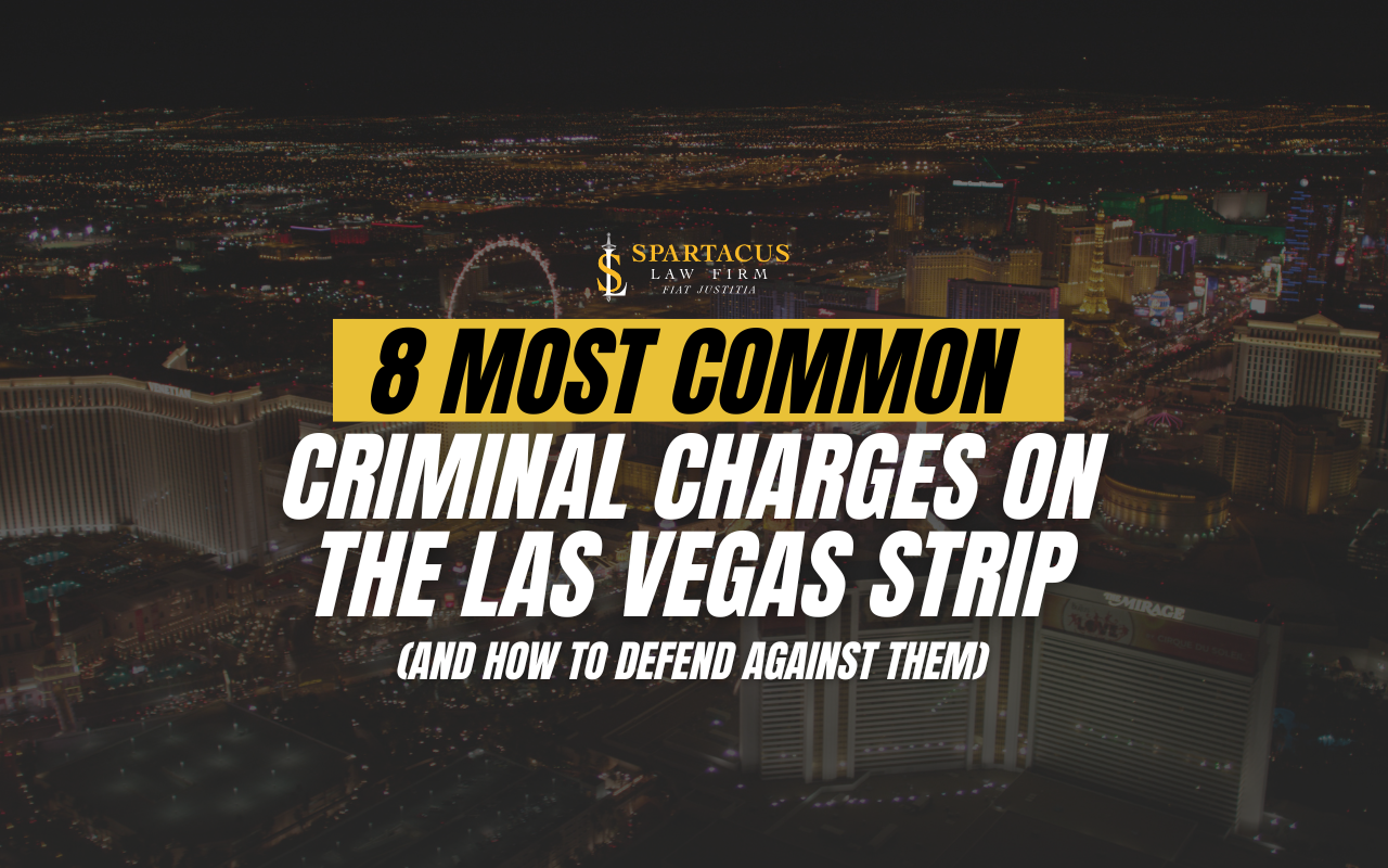 8 Most Common Criminal Charges on the Las Vegas Strip (And How to Defend Against Them)