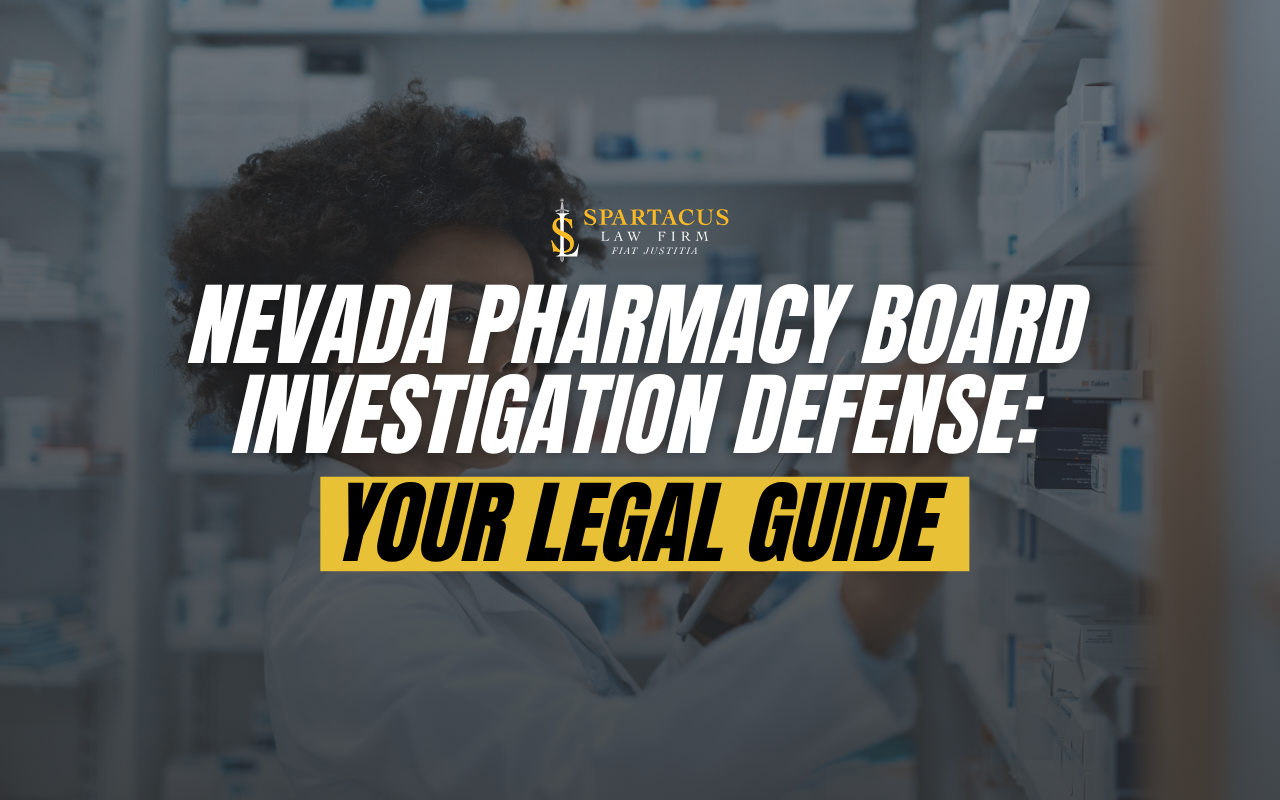 Nevada Pharmacy Board Investigation Defense: Your Legal Guide 4